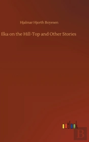 Ilka On The Hill-Top And Other Stories