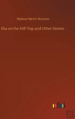 Bertrand.pt - Ilka On The Hill-Top And Other Stories