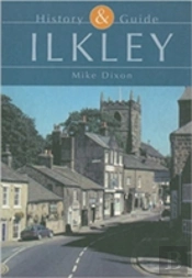 Ilkley: History And Guide