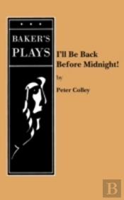 I'Ll Be Back Before Midnight!