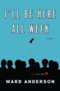 I'Ll Be Here All Week