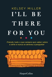 I´ll Be There For You