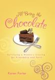 I'Ll Bring The Chocolate