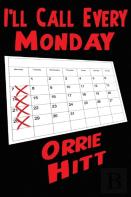 I'Ll Call Every Monday