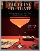 I'Ll Drink To That! Broadway Cocktails