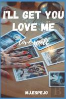 I'Ll Get You Love Me