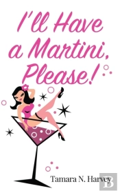 I'Ll Have A Martini Please!