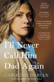 I'Ll Never Call Him Dad Again: By The Daughter Of Dominique And Gisele Pelicot