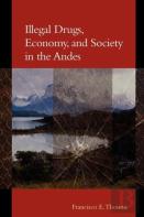 Illegal Drugs, Economy And Society In The Andes