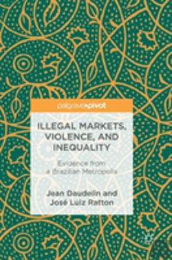 Bertrand.pt - Illegal Markets, Violence, And Inequality