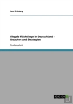 Bertrand.pt - Illegale Fluchtlinge In Deutschland - Ursachen Und Strategien