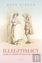 Illegitimacy, Family, And Stigma In England, 1660-1834