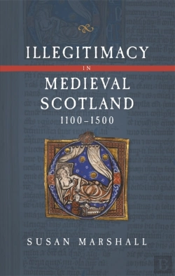 Bertrand.pt - Illegitimacy In Medieval Scotland, 1100-1500