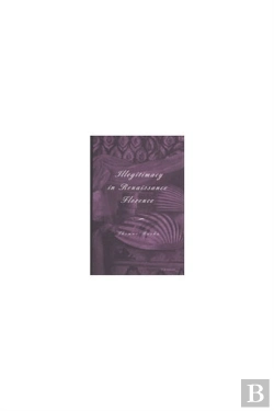 Bertrand.pt - Illegitimacy In Renaissance Florence