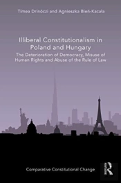 Illiberal Constitutionalism In Poland And Hungary
