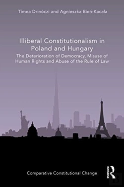 Bertrand.pt - Illiberal Constitutionalism In Poland And Hungary