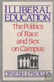 Illiberal Education: The Politics Of Rac