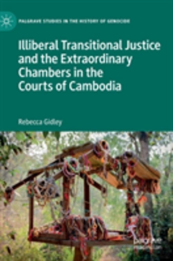 Bertrand.pt - Illiberal Transitional Justice And The Extraordinary Chambers In The Courts Of Cambodia