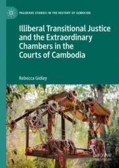 Illiberal Transitional Justice And The Extraordinary Chambers In The Courts Of Cambodia