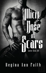 Illicit Dose Of Scars: A Rockstar Romanc