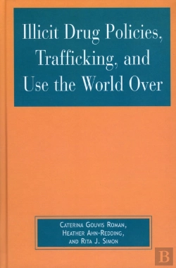 Bertrand.pt - Illicit Drug Policies, Trafficking, And Use The World Over