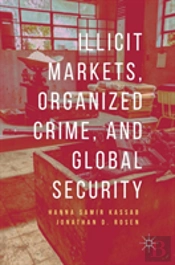 Illicit Markets, Organized Crime, And Global Security
