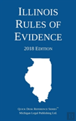 Bertrand.pt - Illinois Rules Of Evidence; 2018 Edition
