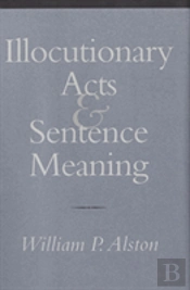 Illocutionary Acts And Sentence Meaning
