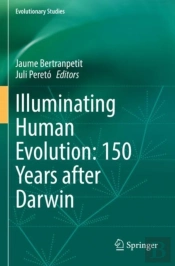 Illuminating Human Evolution: 150 Years After Darwin
