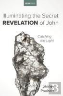 Illuminating The Secret Revelation Of John