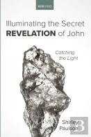 Illuminating The Secret Revelation Of John