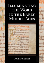 Illuminating The Word In The Early Middle Ages