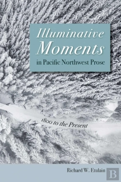 Bertrand.pt - Illuminative Moments In Pacific Northwest Prose