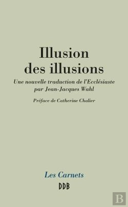 Bertrand.pt - Illusion Des Illusions ; Nouvelle Traduction De L'Ecclésiaste