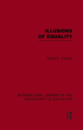 Illusions Of Equality (International Library Of The Philosophy Of Education Volume 7)