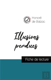 Illusions Perdues Analyse Complete De L Oeuvre