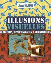 Illusions Visuelles : Magiques, Divertissantes Et Scientifiques