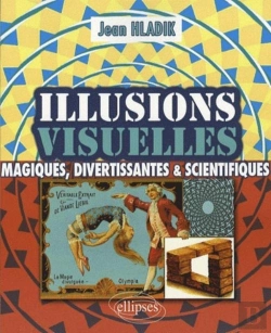 Bertrand.pt - Illusions Visuelles : Magiques, Divertissantes Et Scientifiques