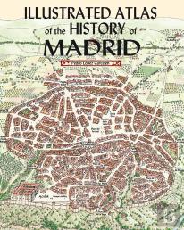 Illustrated Atlas Of History Of Madrid