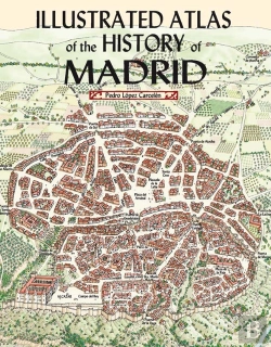 Bertrand.pt - Illustrated Atlas Of History Of Madrid