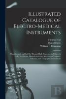 Illustrated Catalogue Of Electro-Medical Instruments