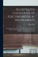 Illustrated Catalogue Of Electro-Medical Instruments