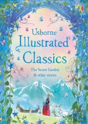 Illustrated Classics The Secret Garden & Other Stories