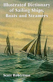 Illustrated Dictionary Of Sailing Ships, Boats And Steamers