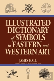 Illustrated Dictionary Of Symbols In Eastern And Western Art