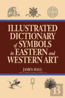 Illustrated Dictionary Of Symbols In Eastern And Western Art