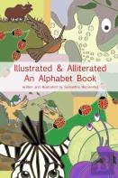Illustrated & Alliterated: An Alphabet Book