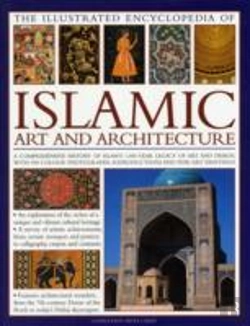 Bertrand.pt - Illustrated Encyclopedia Of Islamic Art And Architecture