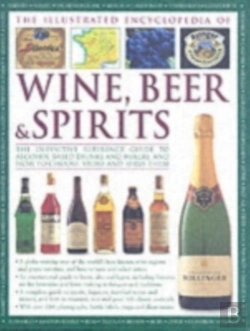 Bertrand.pt - Illustrated Encyclopedia Of Wine, Beer And Spirits