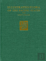 Illustrated Flora Of The Pacific States